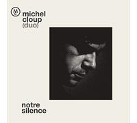 Michel Cloup Duo - Notre Silence