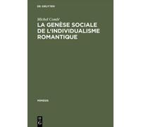 Michel Condé La Genese Sociale de L'Individualisme Romantique (Copertina rigida)