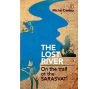 Lost River: On the Trail of the Sarasvati