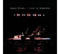 Michel, Danny - Live In Winnipeg