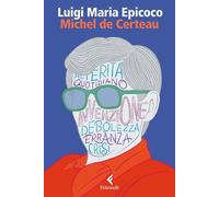 Michel de Certeau [Paperback] [Feb 25, 2025] Epicoco, Luigi Maria