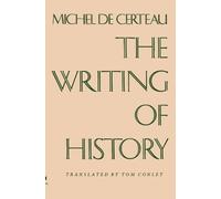 Michel de Certeau The Writing of History (Tascabile)