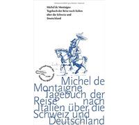 Michel de Monta Tagebuch der Reise nach Italien über die Schw (Copertina rigida)
