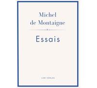 Michel de Montaigne: Essais. Neuausgabe: Ins Deutsche übertragen von Johann Bode