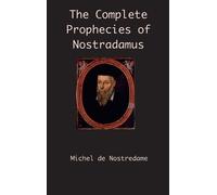 Michel de Nostredame The Complete Prophecies of Nostradamus (Copertina rigida)