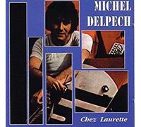 Michel Delpech Chez Laurette (CD)