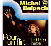 Michel Delpech - Pour Un Flirt