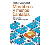 Michel Desmurge Más Libros Y Menos Pantallas: Cómo Acabar Con Los Cr (Tascabile)