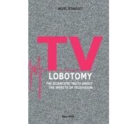 Michel Desmurget TV Lobotomy (Tascabile)