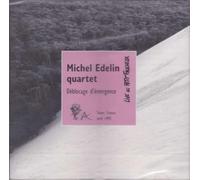 Michel Edelin Quartet - Déblocage D' Emergence . Live Au Petit Faucheux