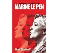 Michel Eltchaninoff Inside the Mind of Marine Le Pen (Tascabile)