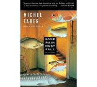 Michel Faber Some Rain Must Fall (Tascabile)