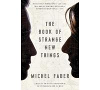 Michel Faber The Book of Strange New Things (Tascabile)