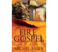 Michel Faber The Fire Gospel (Tascabile) Myths