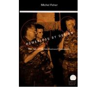 Michel Feher Powerless by Design (Tascabile) Public Planet Books