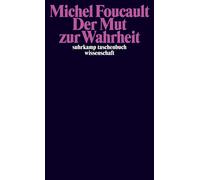 Michel Foucault Der Mut zur Wahrheit: Die Regierung des Selbst und d (Tascabile)