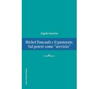 Michel Foucault e il pastorato. Sul potere come «servizio»