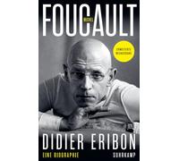 Michel Foucault: Eine Biographie. Erweiterte Neuausgabe