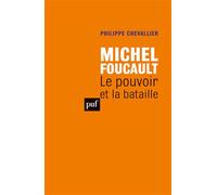 Michel Foucault: Le pouvoir et la bataille