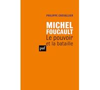 Michel Foucault: Le pouvoir et la bataille