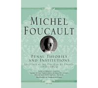 Michel Foucault Penal Theories and Institutions (Tascabile)