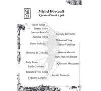 Michel Foucault. Quarant’anni e poi