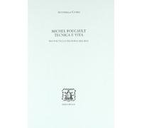Michel Foucault. Tecnica e vita. Bio-politica e filosofia del bios
