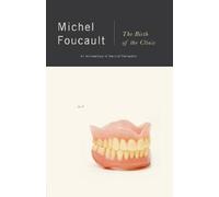 Michel Foucault The Birth of the Clinic (Tascabile)