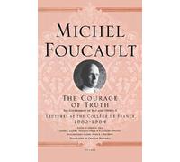Michel Foucault The Courage of Truth (Tascabile)