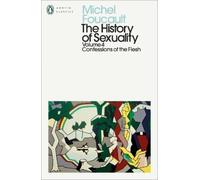 Michel Foucault The History of Sexuality: 4 (Tascabile) Penguin Modern Classics