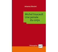 Michel Foucault: Une pensée du corps