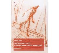 Michel Foucault. Un'ontologia dell'attualità