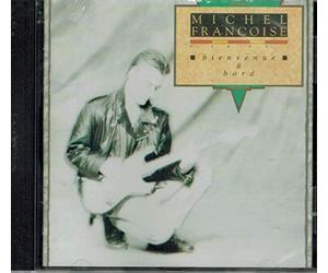 Michel Françoise - Bienvenue A Bord