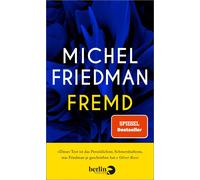 Michel Friedman Fremd: „Dieser Text ist das Persönlichste, wa (Copertina rigida)