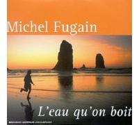 Michel Fugain - L'eau Qu'on Boit