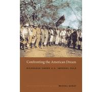 Michel Gobat Confronting the American Dream (Tascabile)