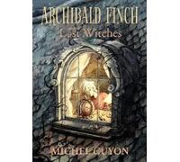 Michel Guyon Archibald Finch and the Lost Witches (Copertina rigida)