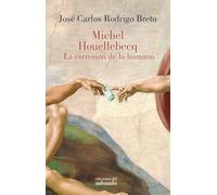 Michel Houellebecq. La corrosión de lo humano