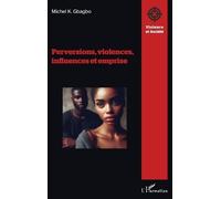 Michel Koudou Gbagbo Perversions, violences, influences et emprise (Tascabile)