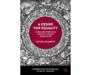 Michel Lallement A Desire for Equality (Tascabile)