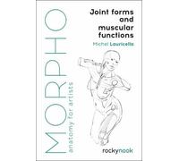 Michel Lauricella Morpho: Joint Forms and Muscular Functions (Tascabile)