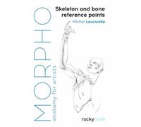 Michel Lauricella Morpho: Skeleton and Bone Reference Points (Tascabile)