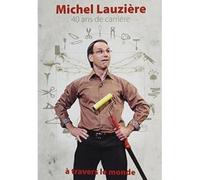 Michel Lauziere - 40 Ans De Carriere A Travers Le Monde