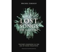 Michel LeBoeuf Lost Songs of Nature (Tascabile)