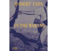 Robert Capa: In the Making