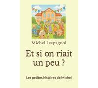 Michel Lespagnol Et si on riait un peu ? (Tascabile)