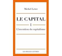 Michel Leter Le Capital. I- l'Invention Du Capitalisme (Tascabile)