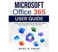 MICHEL M. DUNCAN Michel M Duncan Microsoft Office 365 User Guide (Tascabile)