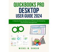 Michel M Duncan Quickbooks Pro Desktop User Guide 2024 (Tascabile)