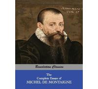 Michel Montaigne The Complete Essays of Michel de Montaigne (Tascabile)